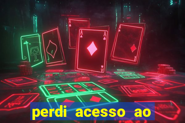 perdi acesso ao google authenticator